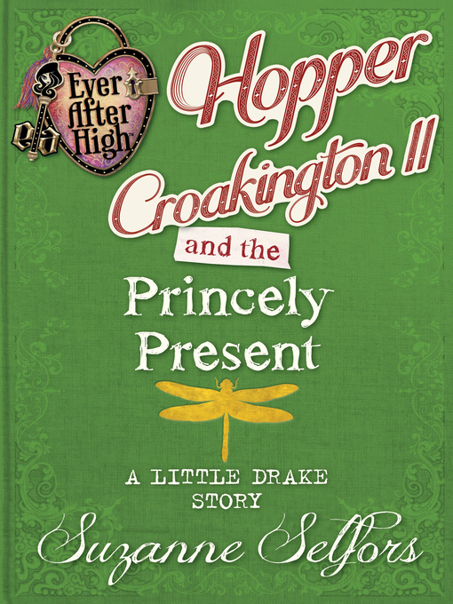 Title details for Hopper Croakington II and the Princely Present by Suzanne Selfors - Available